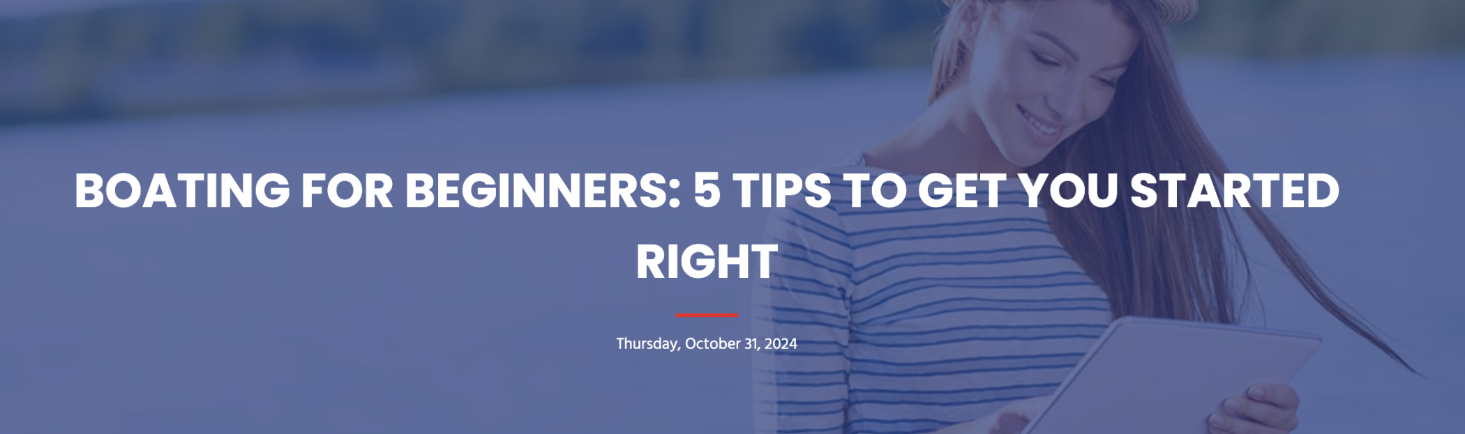 Boating for Beginners: 5 Tips to Get You Started Right - Regal ...